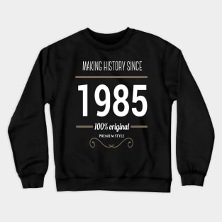 FAther (2) Making History since 1985 Crewneck Sweatshirt